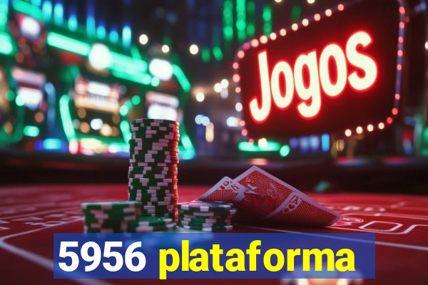 5956 plataforma